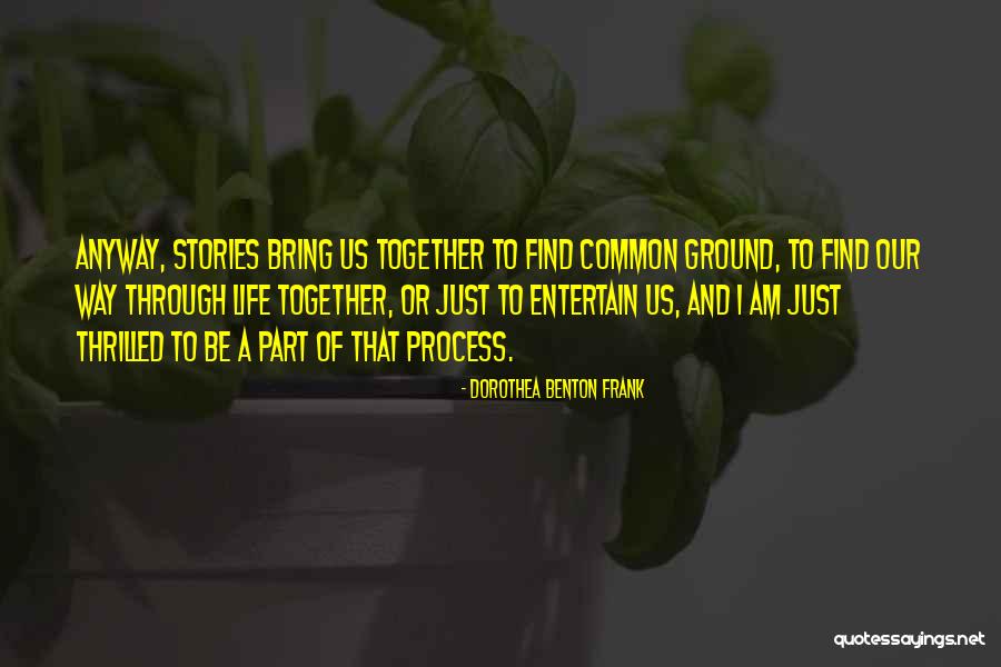 Dorothea Quotes By Dorothea Benton Frank Dorothea Quotes By Dorothea Benton Frank