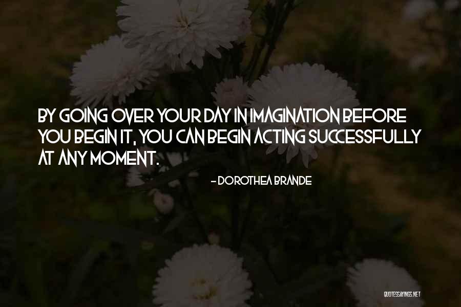 Dorothea Quotes By Dorothea Brande Dorothea Quotes By Dorothea Brande
