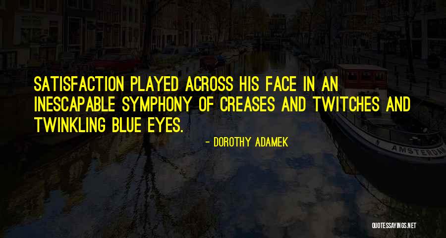 Dorothy Adamek Quotes 1231018