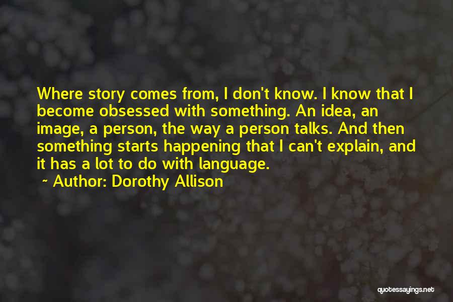 Dorothy Allison Quotes 1093947
