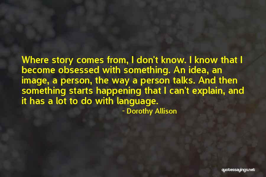 Dorothy Allison Quotes 1093947