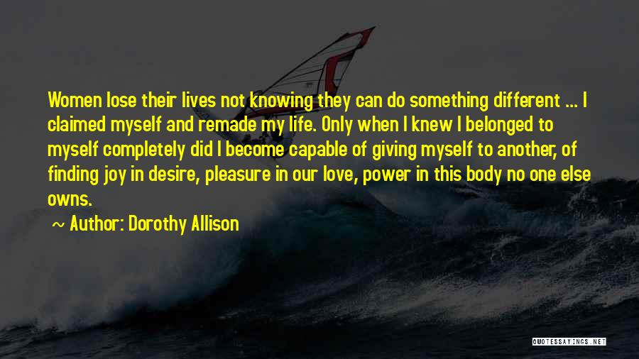 Dorothy Allison Quotes 1557711