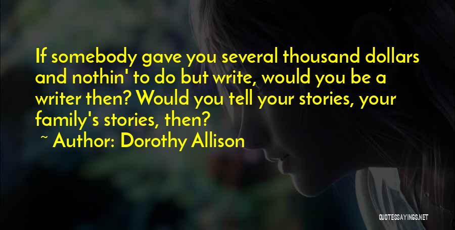 Dorothy Allison Quotes 914597