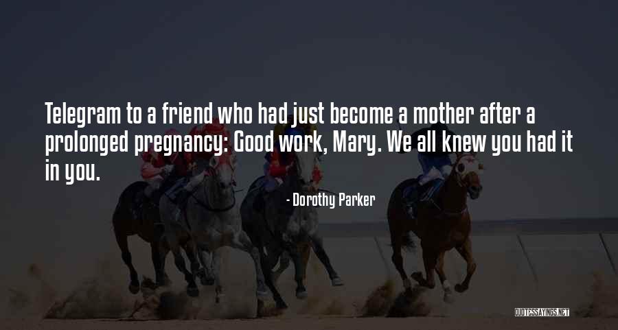 Dorothy And Mary Quotes By Dorothy Parker Dorothy And Mary Quotes By Dorothy Parker