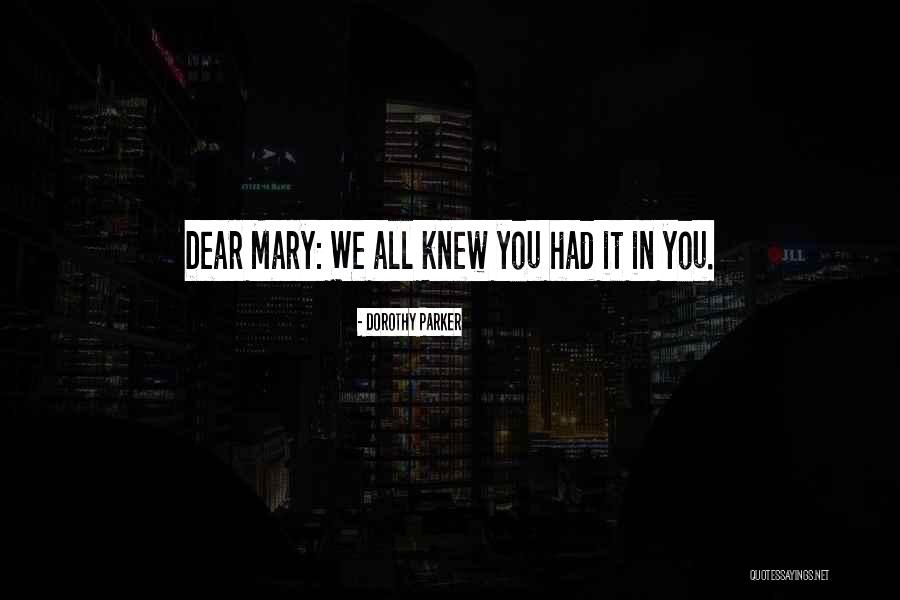 Dorothy And Mary Quotes By Dorothy Parker Dorothy And Mary Quotes By Dorothy Parker