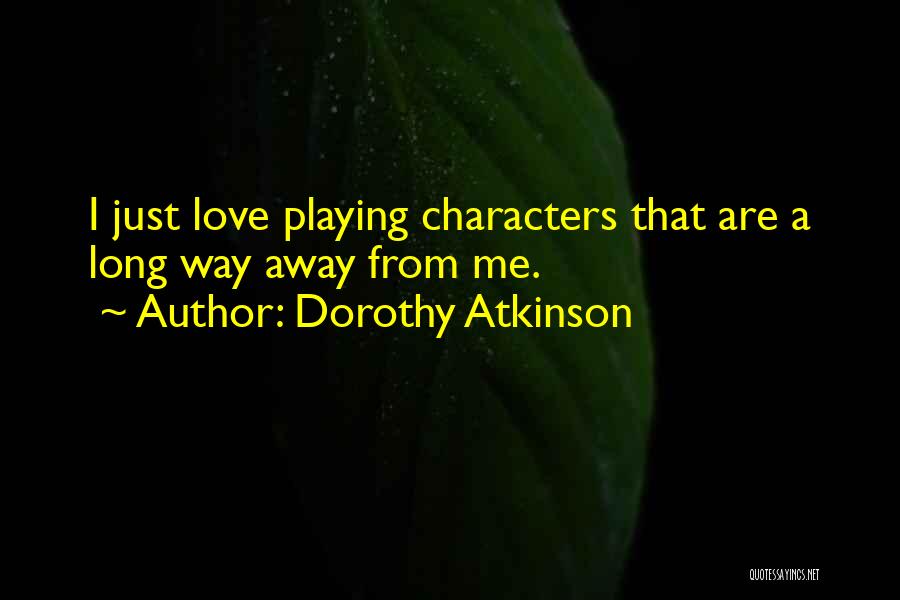 Dorothy Atkinson Quotes 1482064