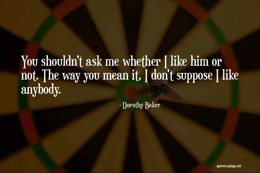 Dorothy Baker Quotes 1795386