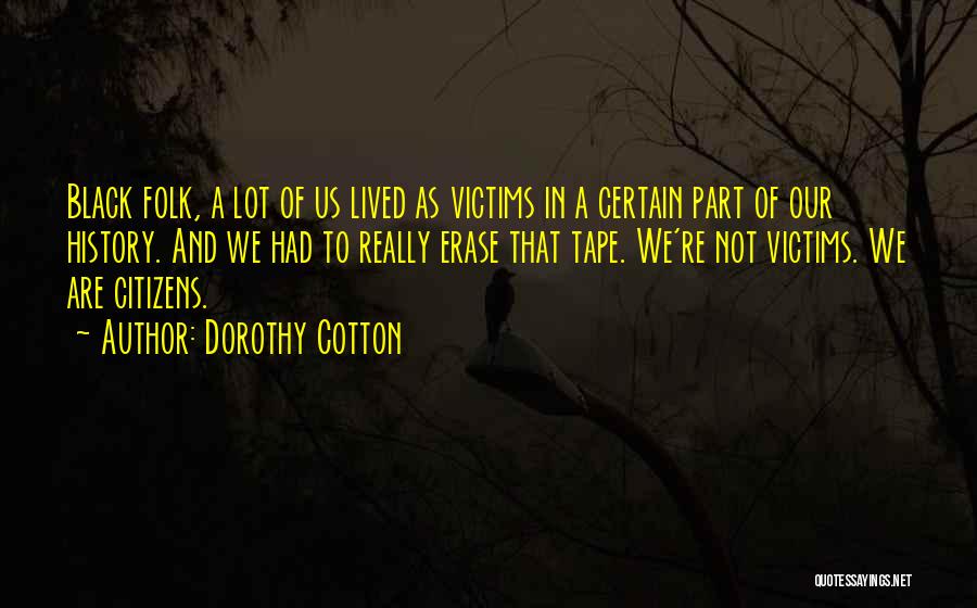 Dorothy Cotton Quotes 407939