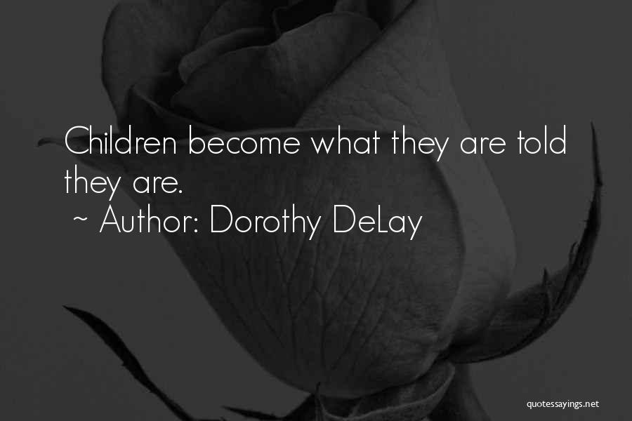 Dorothy DeLay Quotes 1287236