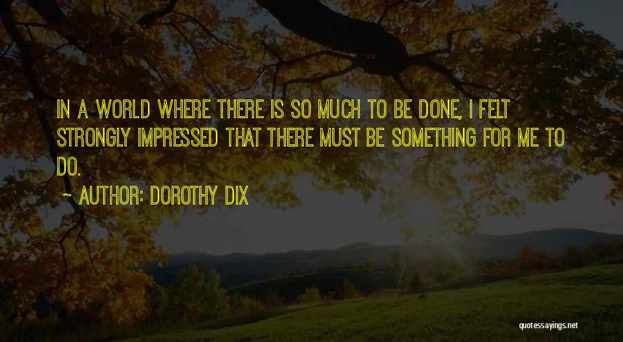 Dorothy Dix Quotes 1548552