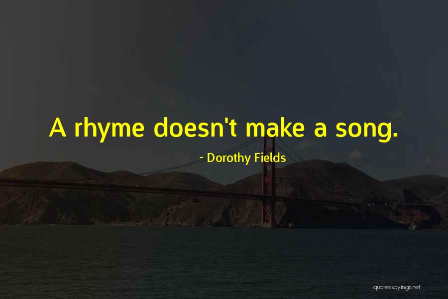 Dorothy Fields Quotes 1818424