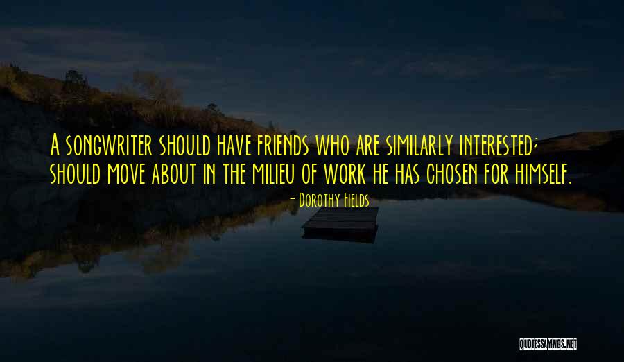 Dorothy Fields Quotes 182354 Dorothy Fields Quotes 182354