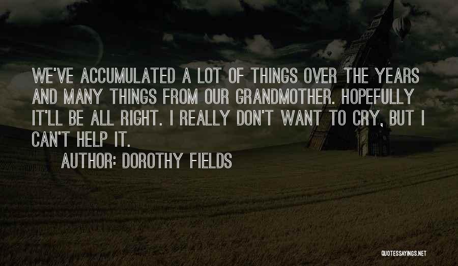 Dorothy Fields Quotes 1894319