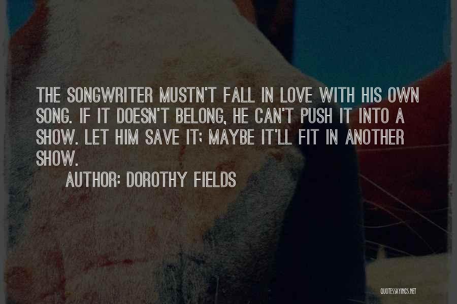 Dorothy Fields Quotes 641503