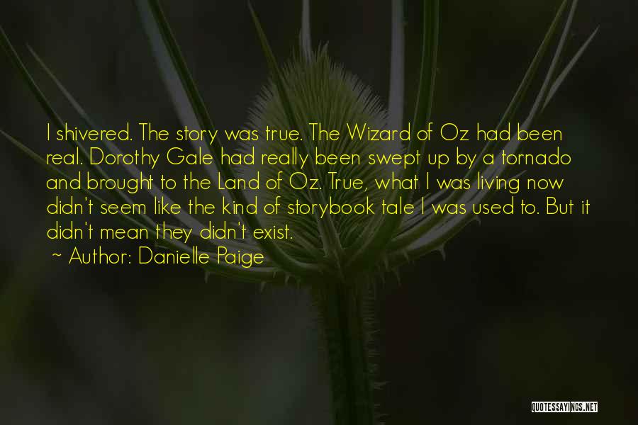 Dorothy Gale Wizard Of Oz Quotes By Danielle Paige