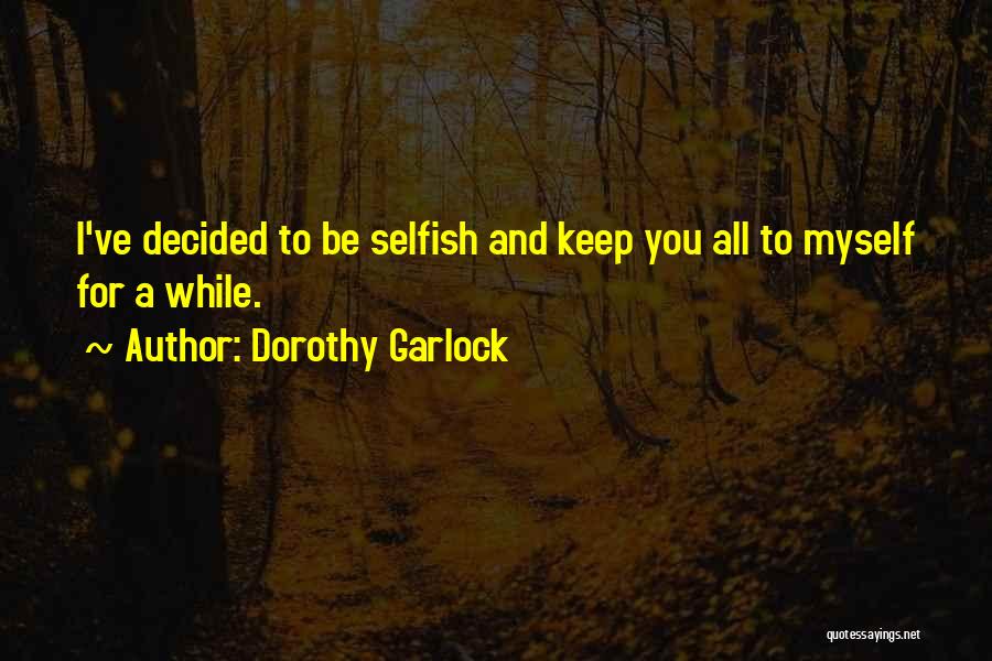 Dorothy Garlock Quotes 796798