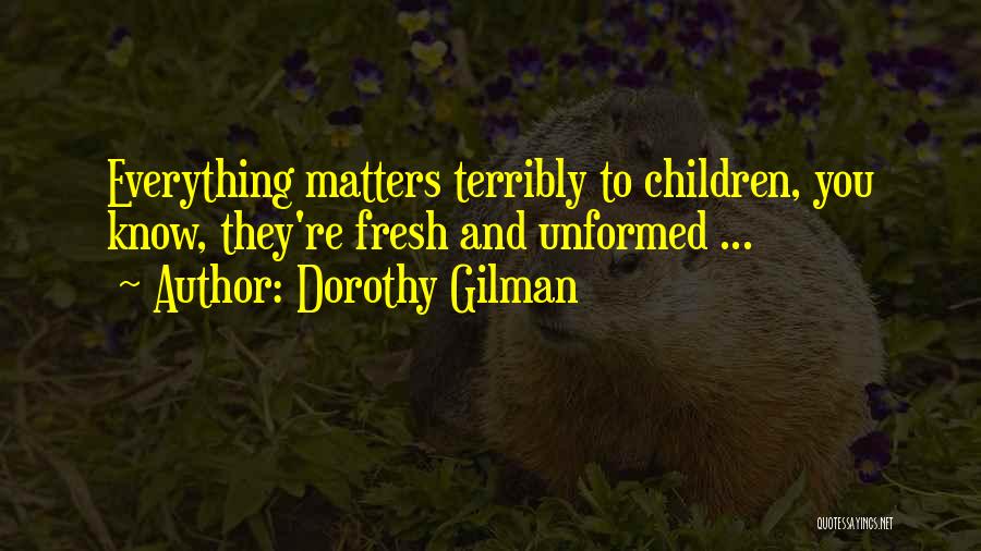 Dorothy Gilman Quotes 636097