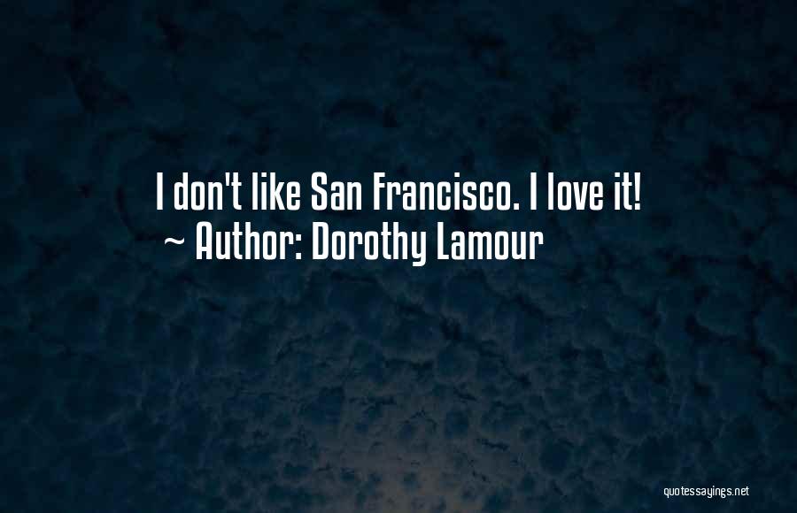 Dorothy Lamour Quotes 1057511