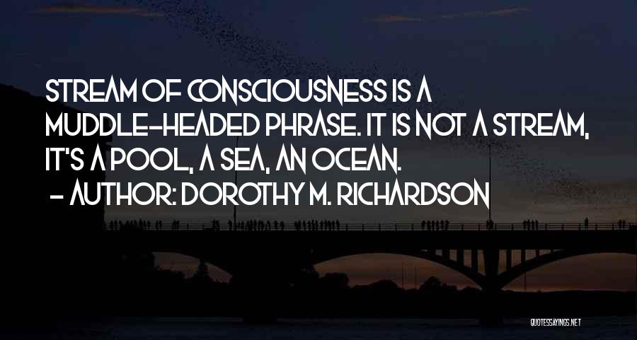 Dorothy M. Richardson Quotes 1755878