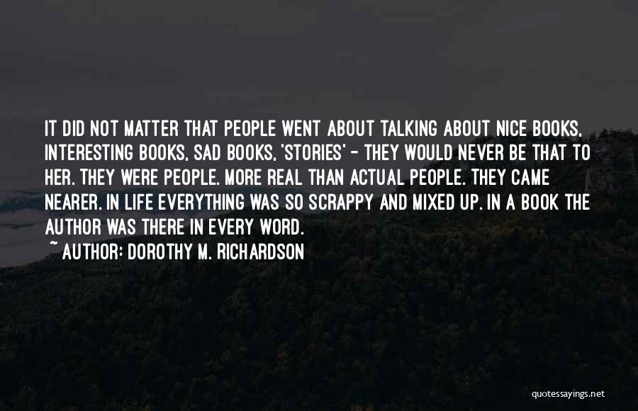 Dorothy M. Richardson Quotes 2116782