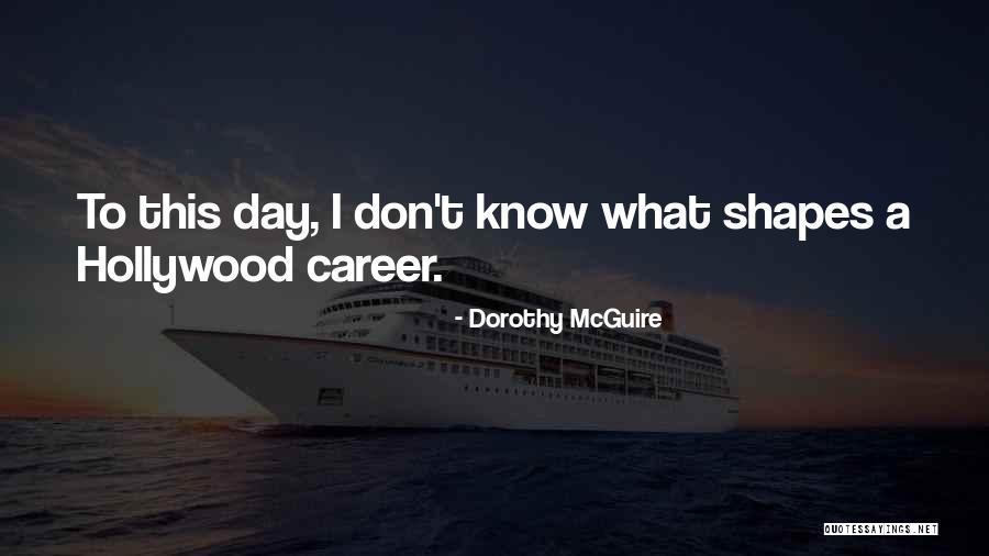 Dorothy McGuire Quotes 1666179 Dorothy McGuire Quotes 1666179