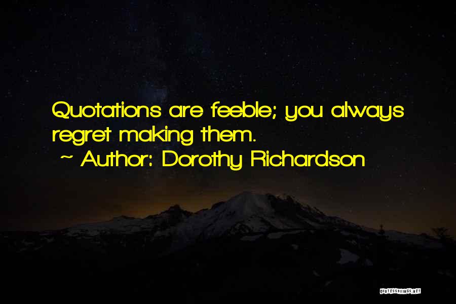Dorothy Richardson Quotes 2269004