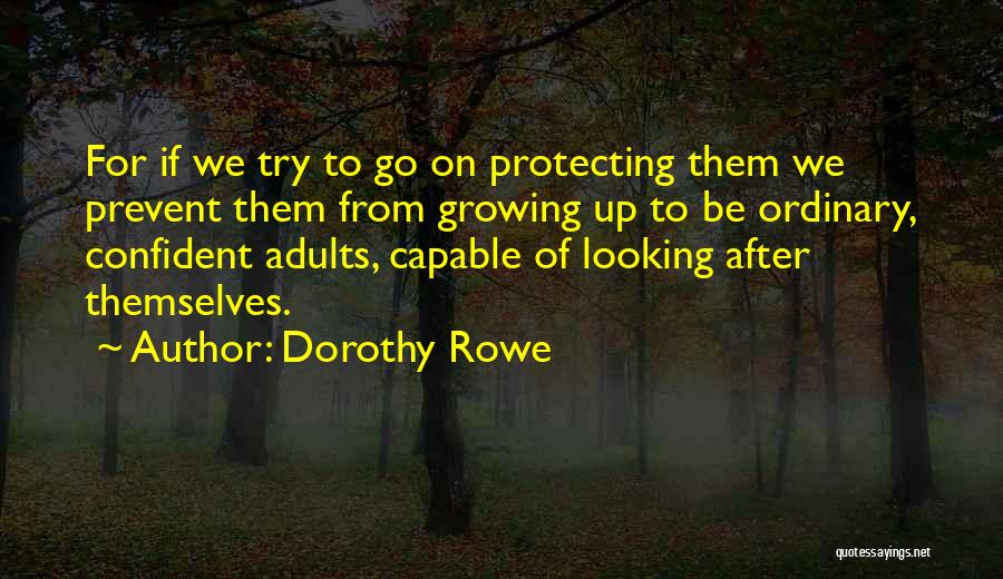 Dorothy Rowe Quotes 2038404