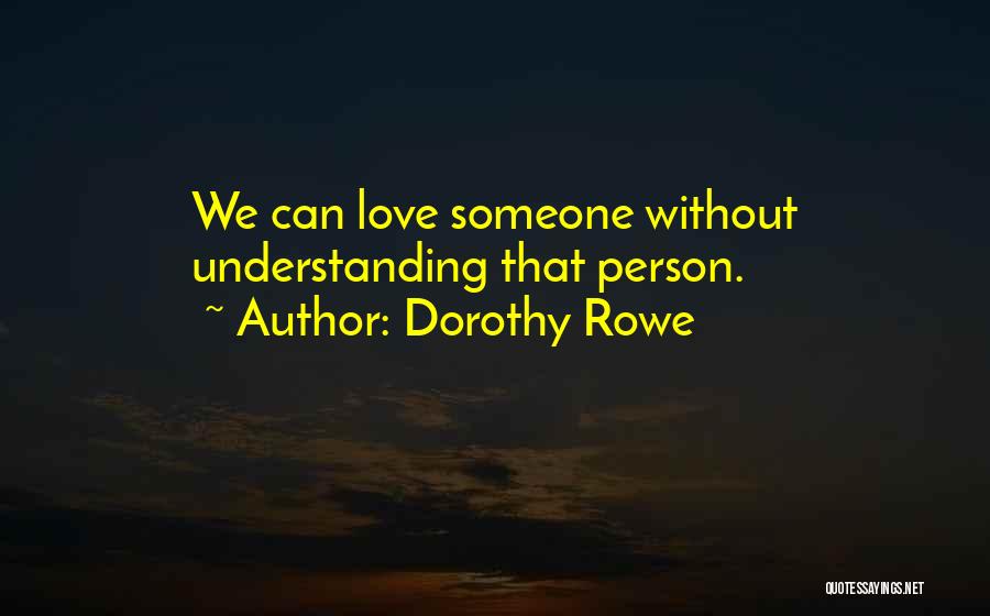 Dorothy Rowe Quotes 380520