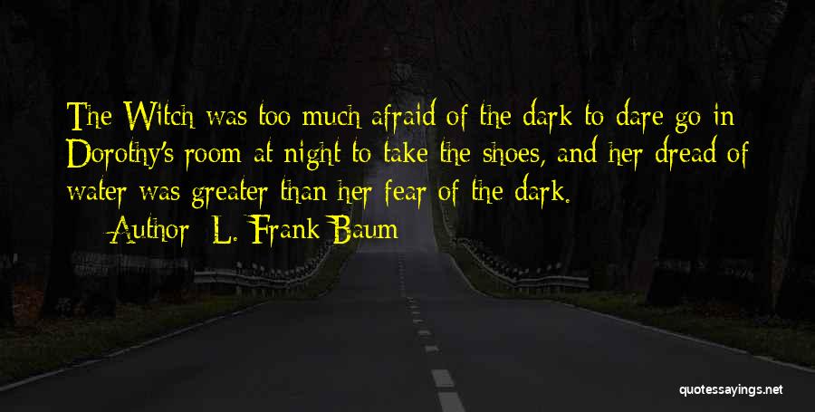 Dorothy's Shoes Quotes By L. Frank Baum