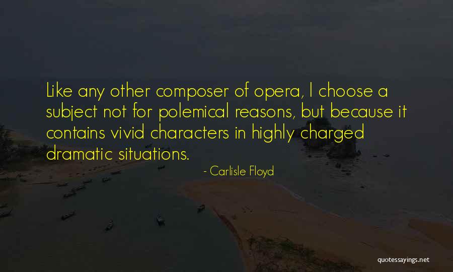 Dorsam And Jurek Quotes By Carlisle Floyd Dorsam And Jurek Quotes By Carlisle Floyd