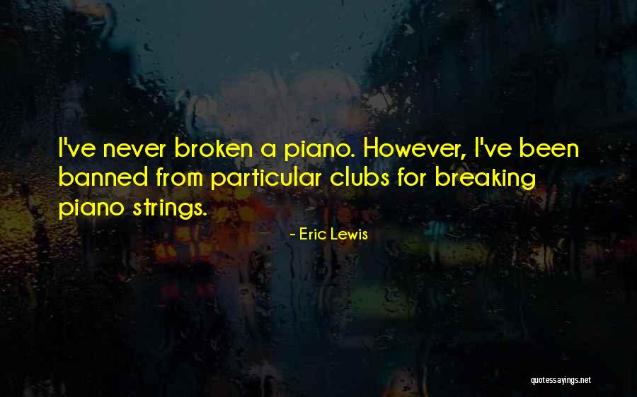 Dorsena Quotes By Eric Lewis