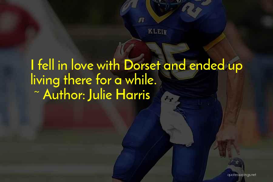 Dorset Quotes By Julie Harris