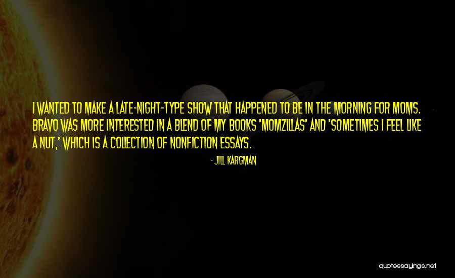 Dorsogluteal Quotes By Jill Kargman Dorsogluteal Quotes By Jill Kargman