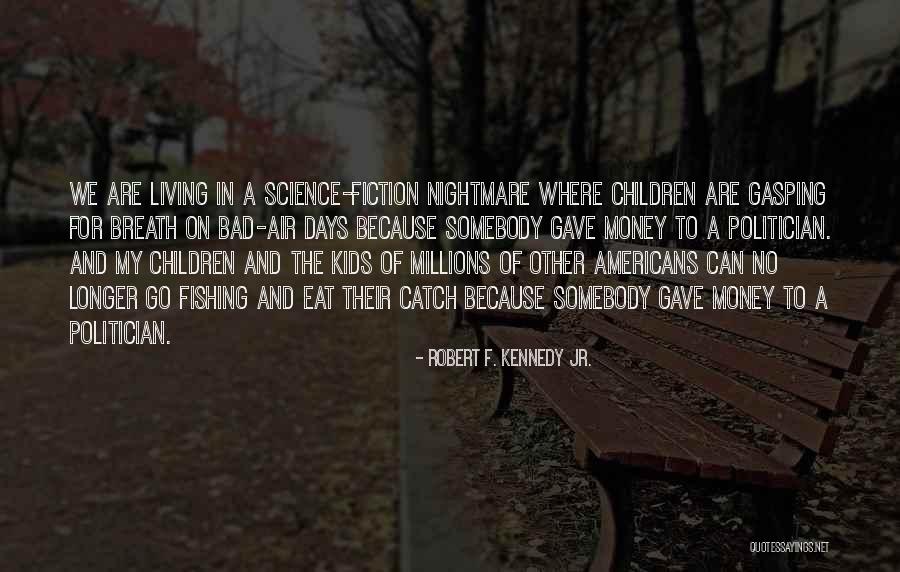 Dorsogluteal Site Quotes By Robert F. Kennedy Jr. Dorsogluteal Site Quotes By Robert F. Kennedy Jr.