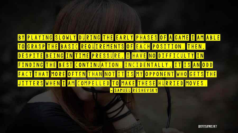 Dortap Quotes By Samuel Reshevsky