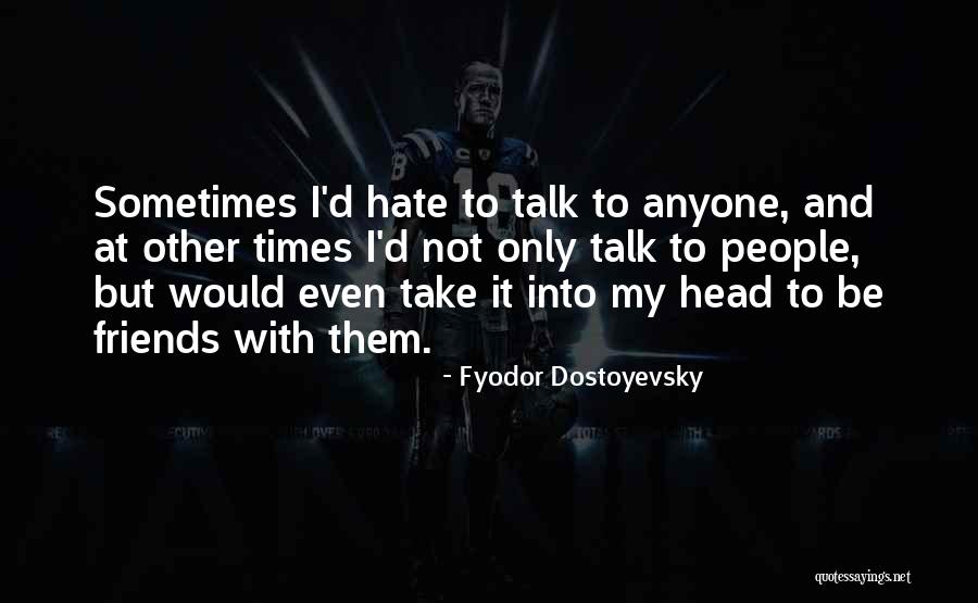 Dorwin Springs Quotes By Fyodor Dostoyevsky Dorwin Springs Quotes By Fyodor Dostoyevsky