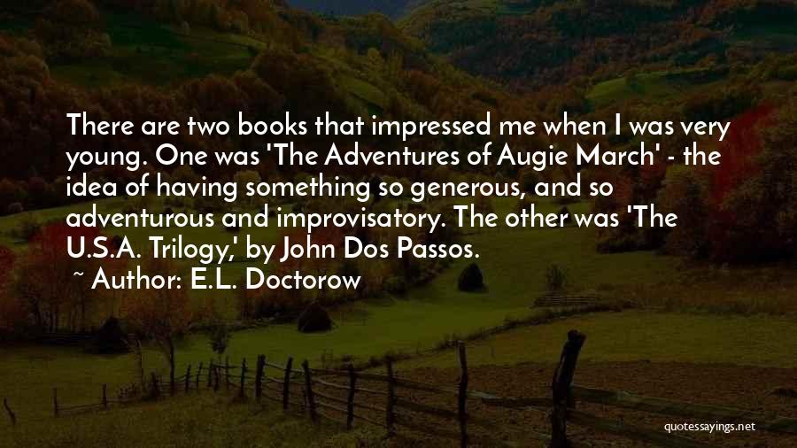 Dos Passos Quotes By E.L. Doctorow