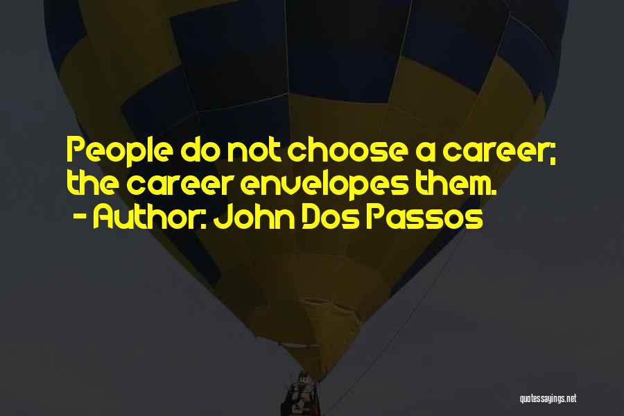 Dos Passos Quotes By John Dos Passos