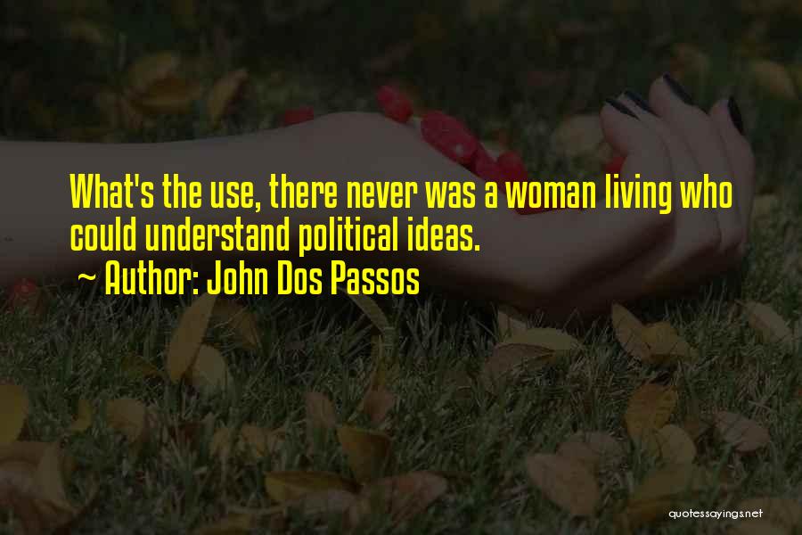 Dos Passos Quotes By John Dos Passos