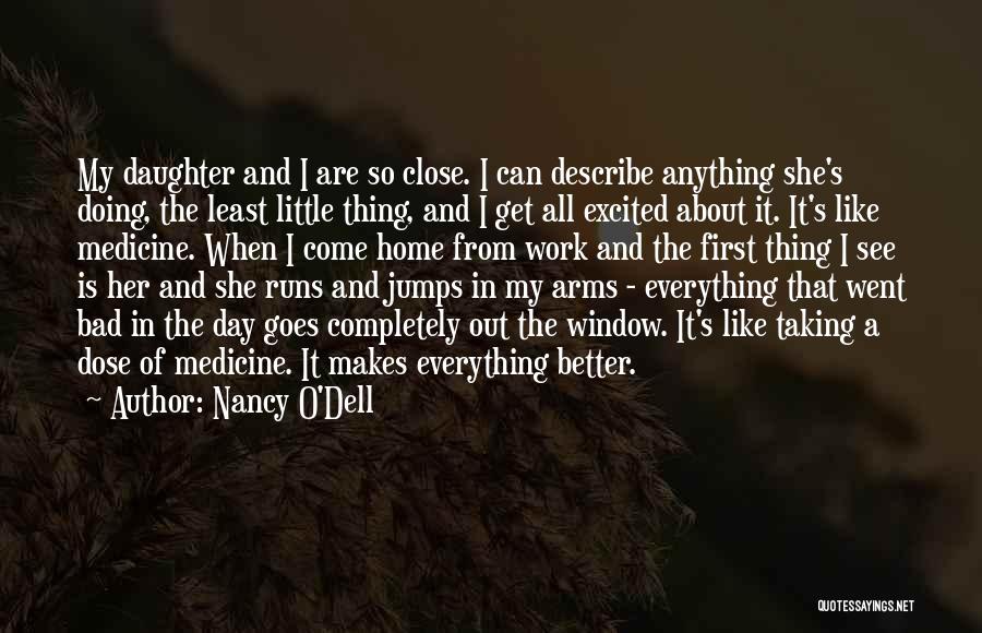 Dose Of Medicine Quotes By Nancy O'Dell