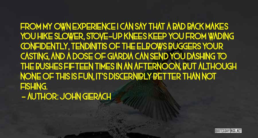 Dose Quotes By John Gierach