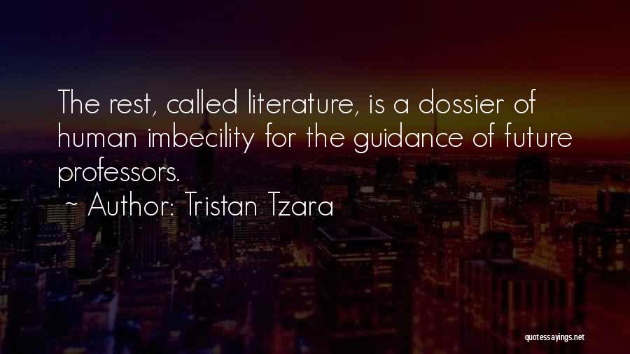 Dossier Quotes By Tristan Tzara