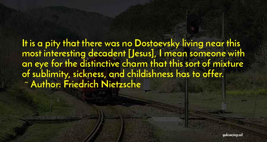 Dostoevsky Quotes By Friedrich Nietzsche