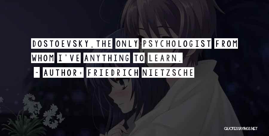 Dostoevsky Quotes By Friedrich Nietzsche