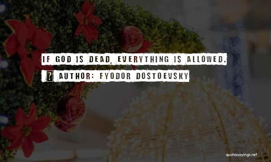 Dostoevsky Quotes By Fyodor Dostoevsky