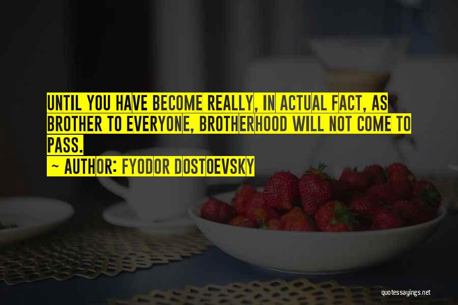 Dostoevsky Quotes By Fyodor Dostoevsky