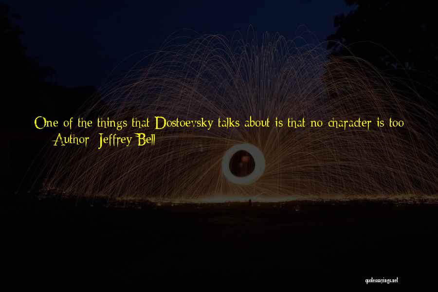 Dostoevsky Quotes By Jeffrey Bell