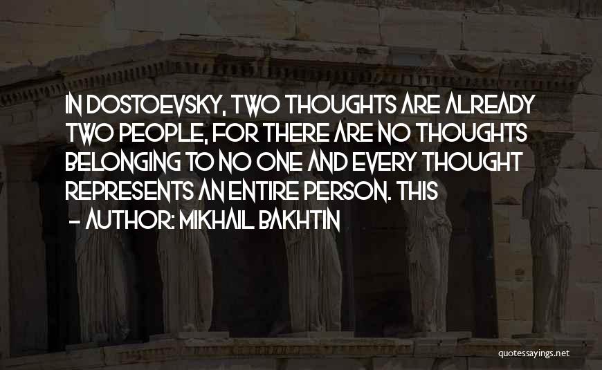 Dostoevsky Quotes By Mikhail Bakhtin