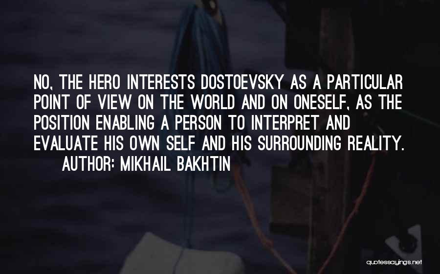 Dostoevsky Quotes By Mikhail Bakhtin