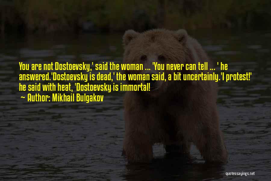 Dostoevsky Quotes By Mikhail Bulgakov